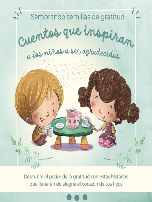 Cover image for Sembrando semillas de gratitud Cuentos que inspiran a los niños a ser agradecidos